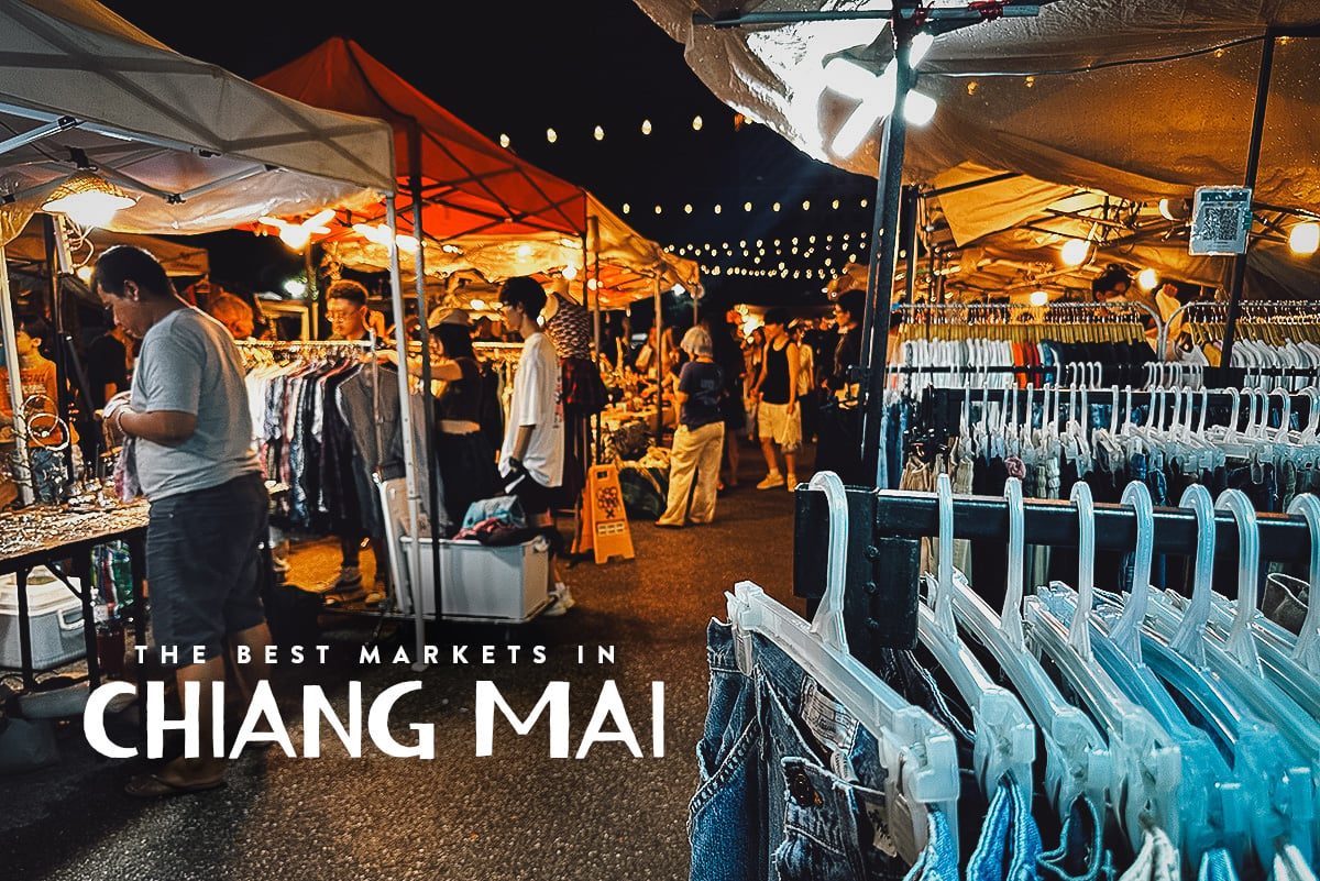 15 Fun Markets in Chiang Mai, Thailand – Explore Tranquil Retreats and ...